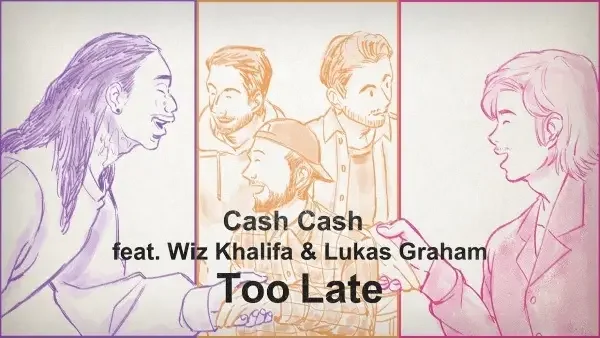 Too Late feat. Wiz Khalifa & Lukas Graham
