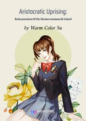 Aristocratic Uprising: Reincarnation Of The Businesswoman At School