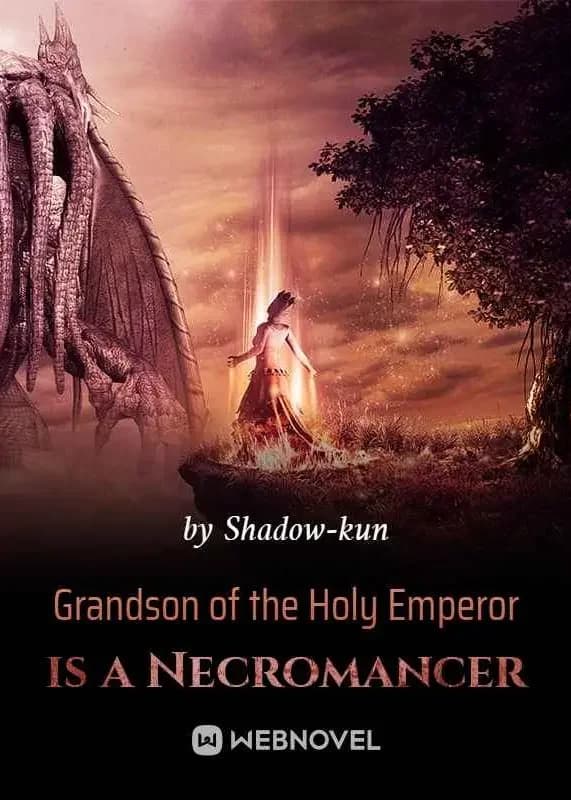 Grandson of the Holy Emperor is a Necromancer