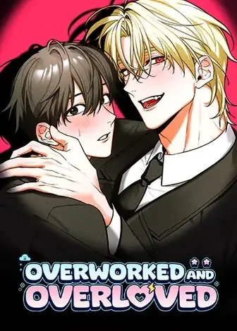 Overworked and Overloved