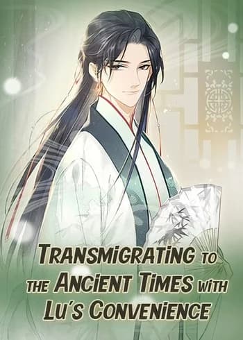 Transmigrating to the Ancient Times with Lu’s Convenience