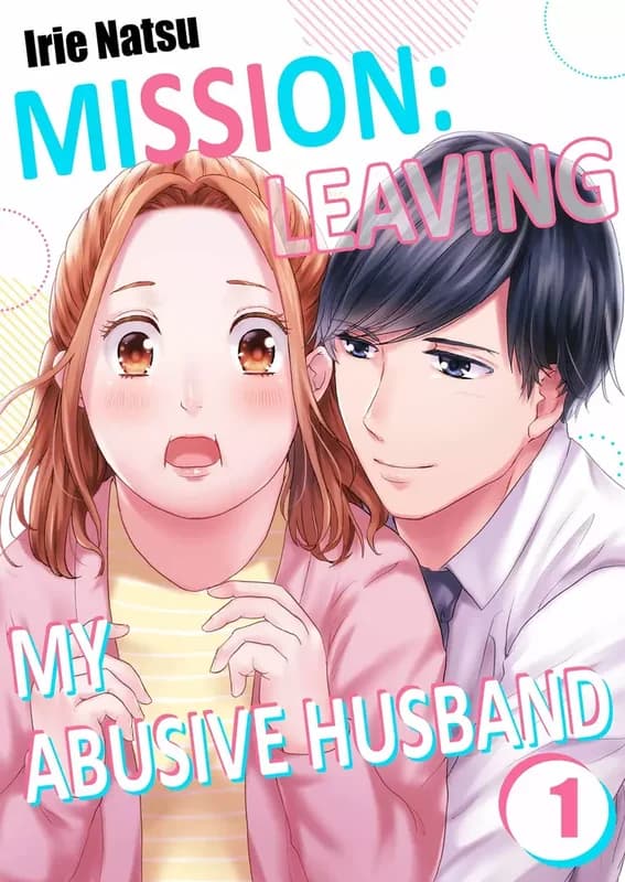 Misión: Dejar a mi esposo abusivo