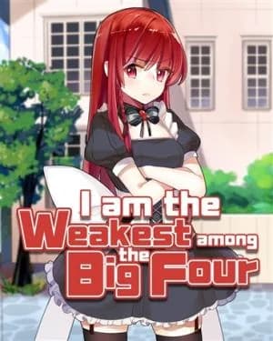 I Am the Weakest Among the Big Four