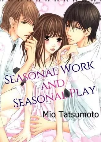 Seasonal Work and Seasonal Play