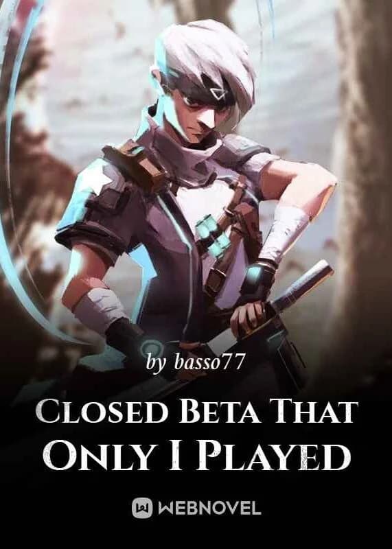 Closed Beta That Only I Played