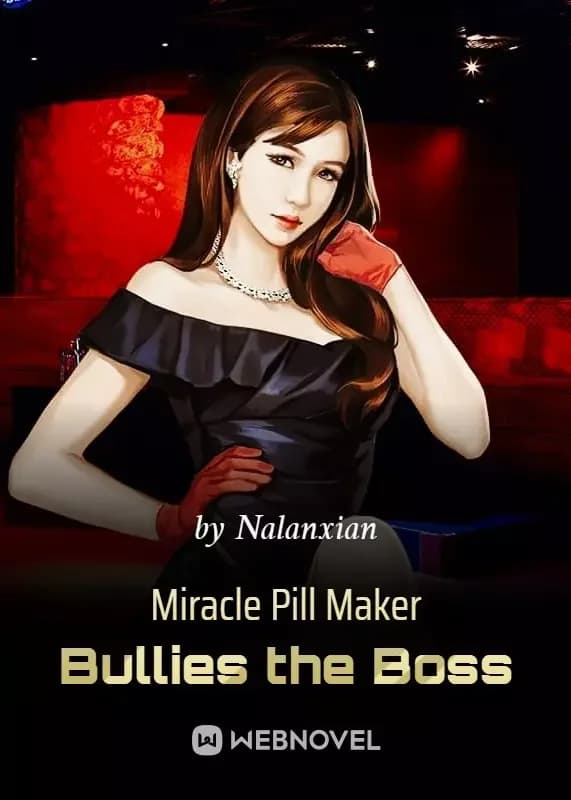 Miracle Pill Maker Bullies the Boss