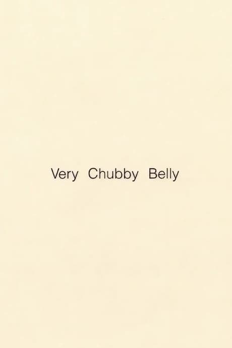 Very Chubby Belly