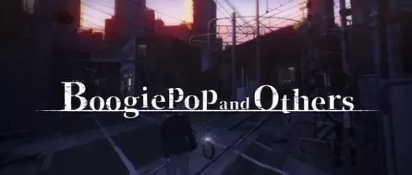 Boogiepop and Others: Tráiler promocional