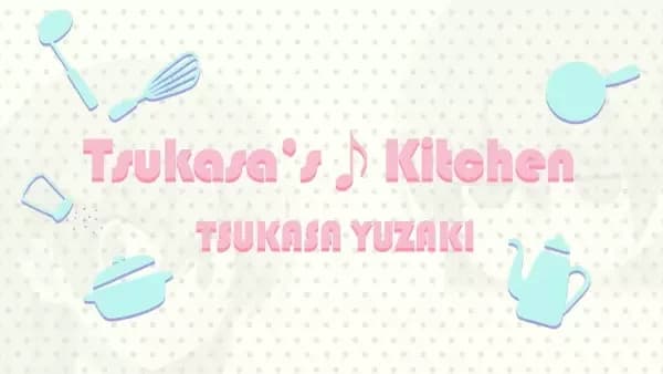Tsukasa's♪Kitchen