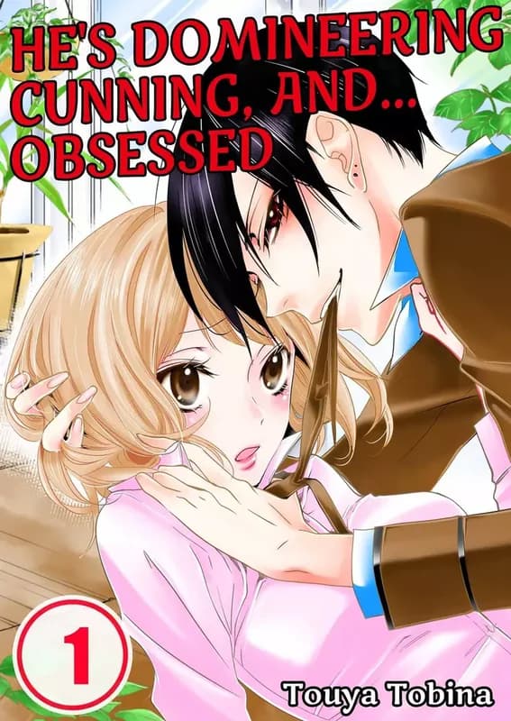 He's Domineering, Cunning, and... Obsessed